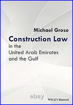 Construction Law in the United Arab Emirates and the Gulf Hardcover Grose