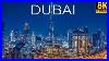Dubai United Arab Emirates In 8k Ultra Hd Hdr 60 Fps