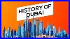 How Dubai Was Made History Of Dubai 2020