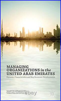 Managing Organizations in the United Arab Emirates Dynamic Chara