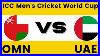 Oman V United Arab Emirate Omn Vs Uae Match 2 Cwc League 2 One Day