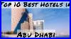 Top 10 Best Hotels In Abu Dhabi United Arab Emirates