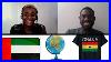 United Arab Emirates Ghana U0026 The World My Reaction Ft Uzo