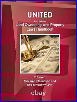 United Arab Emirates Land Ownership and Property Laws Handbook Vo